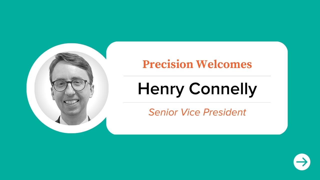 Precision Welcomes Henry Connelly